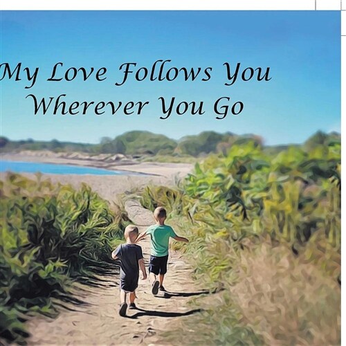 My Love Follows You Wherever You Go (Paperback)
