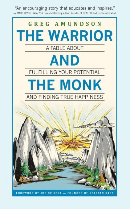 The Warrior and the Monk: A Fable about Fulfilling Your Potential and Finding True Happiness (Paperback)