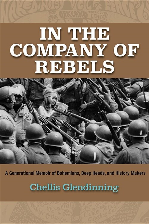 In the Company of Rebels: A Generational Memoir of Bohemians, Deep Heads, and History Makers (Paperback)