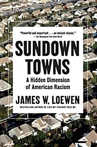 Sundown Towns : A Hidden Dimension of American Racism (Hardcover)