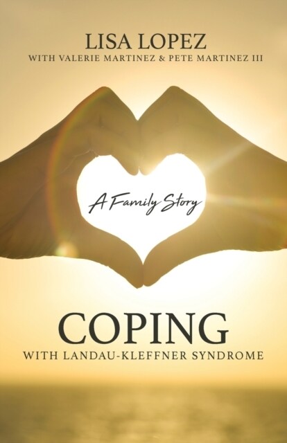 Coping with Landau-Kleffner Syndrome: A Family Story (Paperback)
