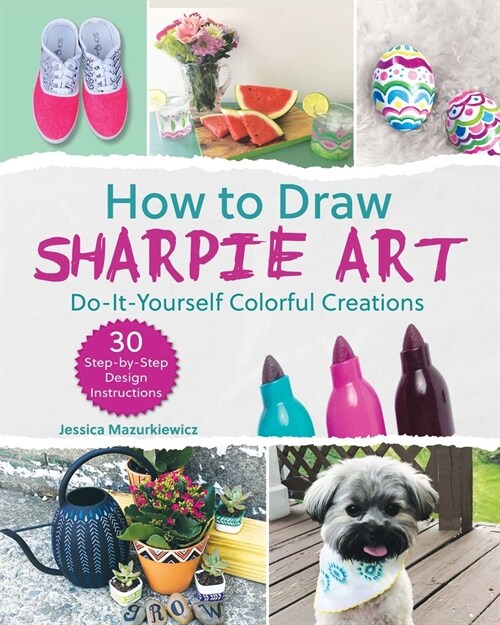 How to Draw Sharpie Art: Do-It-Yourself Colorful Creations (Paperback)