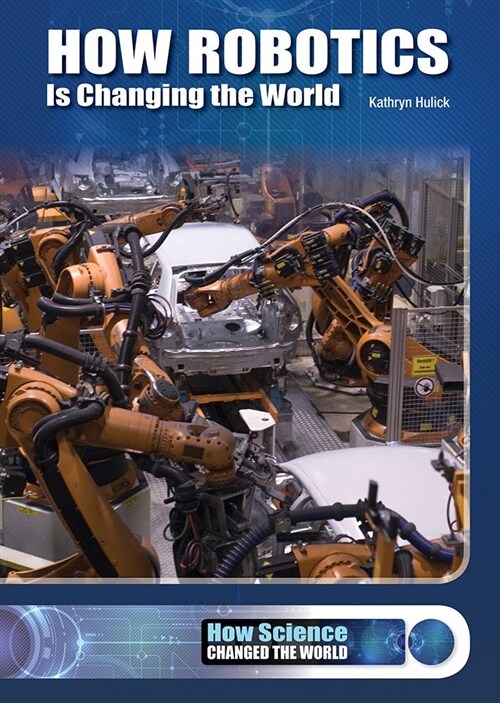 How Robotics Is Changing the World (Hardcover)