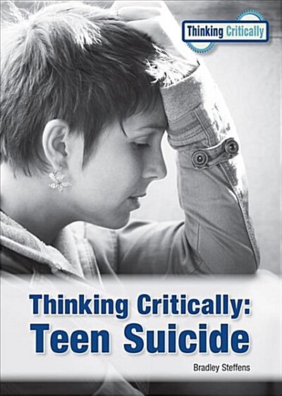 Thinking Critically: Teen Suicide (Hardcover)