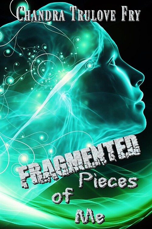 Fragmented Pieces of Me (Paperback)