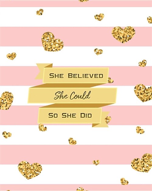 She Believed She Could So She Did: 2019 Weekly & Monthly Planner, Academic Student Planner, Calendar Schedule Organizer and Journal Notebook with Insp (Paperback)