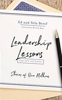 Leadership Lessons for Any Occasion: Stories of Our Mothers (Paperback)