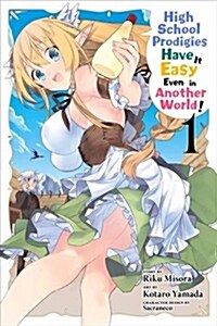 High School Prodigies Have It Easy Even in Another World!, Vol. 1 (Paperback)