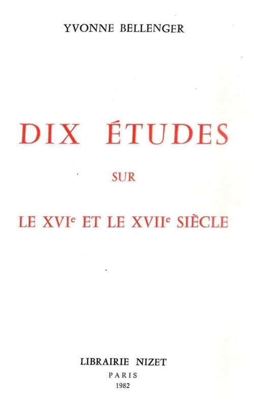 Dix Etudes Sur Le Xvie Et Le Xviie Siecle (Paperback)