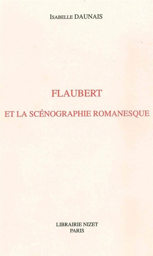 Flaubert Et La Scenographie Romanesque (Paperback)