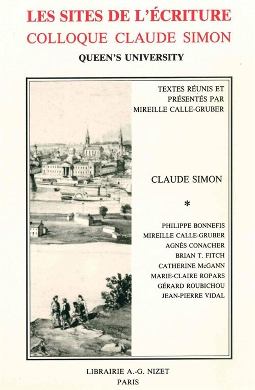 Les Sites de lEcriture: Colloque Claude Simon, Queens University (Paperback)