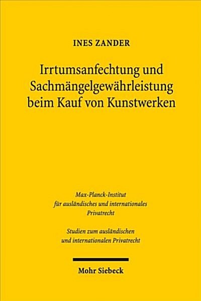 Irrtumsanfechtung Und Sachmangelgewahrleistung Beim Kauf Von Kunstwerken: Ein Rechtsvergleich Des Deutschen, Franzosischen Und Englischen Rechts (Paperback)