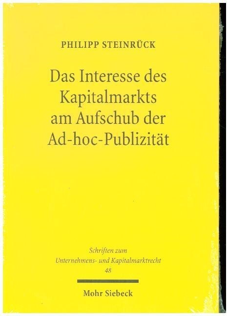 Das Interesse Des Kapitalmarkts Am Aufschub Der Ad-Hoc-Publizitat: Eine Studie Zu Art. 17 Abs. 4 Mar (Paperback)