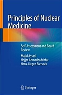 Principles of Nuclear Medicine: Self-Assessment and Board Review (Paperback, 2018)