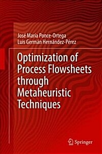 Optimization of Process Flowsheets Through Metaheuristic Techniques (Hardcover, 2019)