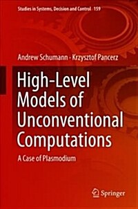 High-Level Models of Unconventional Computations: A Case of Plasmodium (Hardcover, 2019)