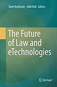 The Future of Law and Etechnologies (Paperback)