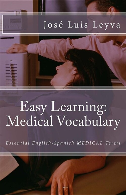 Easy Learning: Medical Vocabulary: Essential English-Spanish Medical Terms (Paperback)