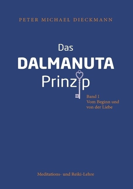 Das Dalmanuta Prinzip: Vom Beginn und von der Liebe (Paperback)