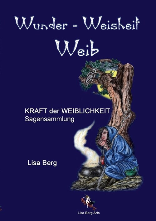 Wunder, Weisheit, Weib: Kraft der Weiblichkeit (Paperback)