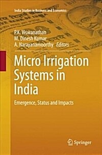 Micro Irrigation Systems in India: Emergence, Status and Impacts (Paperback)