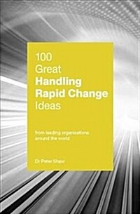 100 Great Handling Rapid Change Ideas (Paperback)