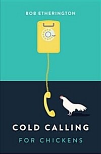 Cold Calling for Chickens (Paperback)