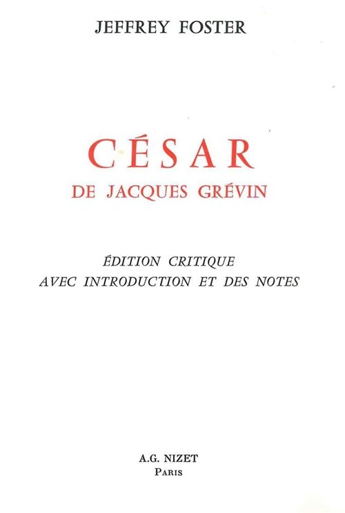 Cesar, de Jacques Grevin: Edition Critique Avec Introduction Et Des Notes (Paperback)