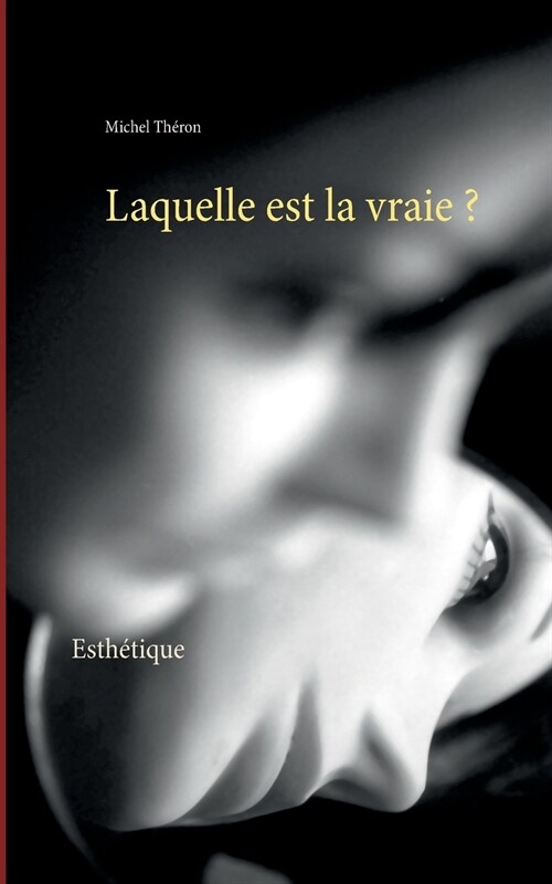 Laquelle est la vraie ?: Les Langages de limage (Paperback)