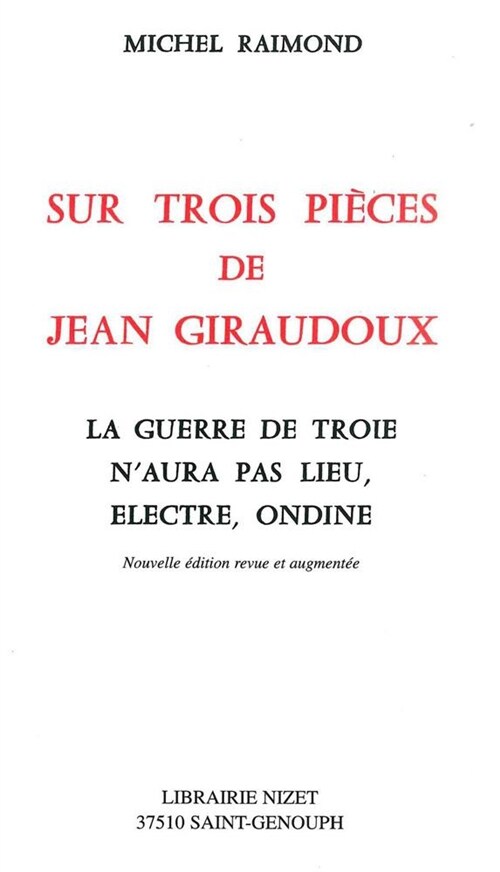 Sur Trois Pieces de Jean Giraudoux: La Guerre de Troie nAura Pas Lieu, Electre, Ondine (Paperback)