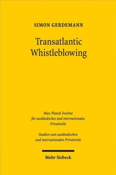 Transatlantic Whistleblowing: Rechtliche Entwicklung, Funktionsweise Und Status Quo Des Whistleblowings in Den USA Und Seine Bedeutung Fur Deutschla (Paperback)