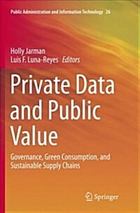 Private Data and Public Value: Governance, Green Consumption, and Sustainable Supply Chains (Paperback)