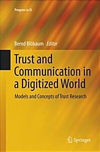 Trust and Communication in a Digitized World: Models and Concepts of Trust Research (Paperback)