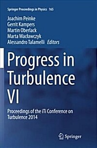 Progress in Turbulence VI: Proceedings of the Iti Conference on Turbulence 2014 (Paperback)