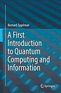 A First Introduction to Quantum Computing and Information (Hardcover, 2018)