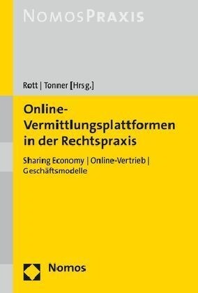 Online-Vermittlungsplattformen in Der Rechtspraxis: Sharing Economy U Online-Vertrieb U Geschaftsmodelle (Paperback)