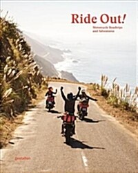 Ride Out!: Motorcycle Road Trips and Adventures (Hardcover)