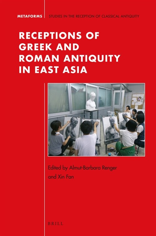 Receptions of Greek and Roman Antiquity in East Asia (Hardcover)