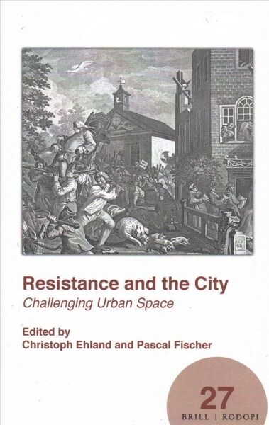 Resistance and the City: Challenging Urban Space (Hardcover)