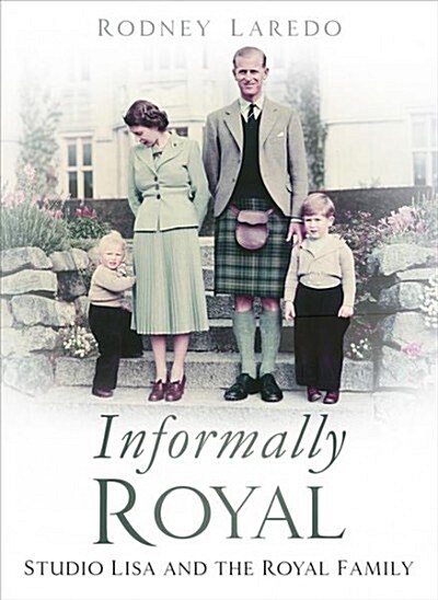 Informally Royal : Studio Lisa and the Royal Family (Hardcover)