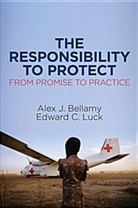 The Responsibility to Protect : From Promise to Practice (Hardcover)