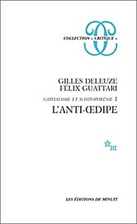 LAnti-Œdipe: Capitalisme et schizophrenie, 1 (Critique) (French Edition) (Nouv. ed. augm)