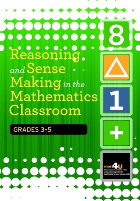 Reasoning and Sense Making in the Mathematics Classroom Grades: 3-5 (Paperback)