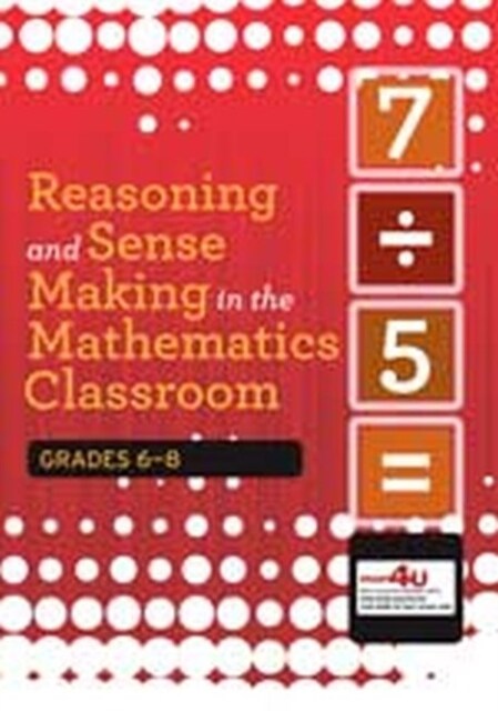 Reasoning and Sense Making in the Mathematics Classroom (Paperback)