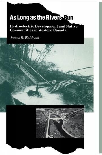 As Long as the Rivers Run: Hydroelectric Development and Native Communities (Paperback)