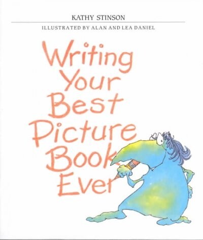 Writing Your Best Picture Book Ever (Paperback)
