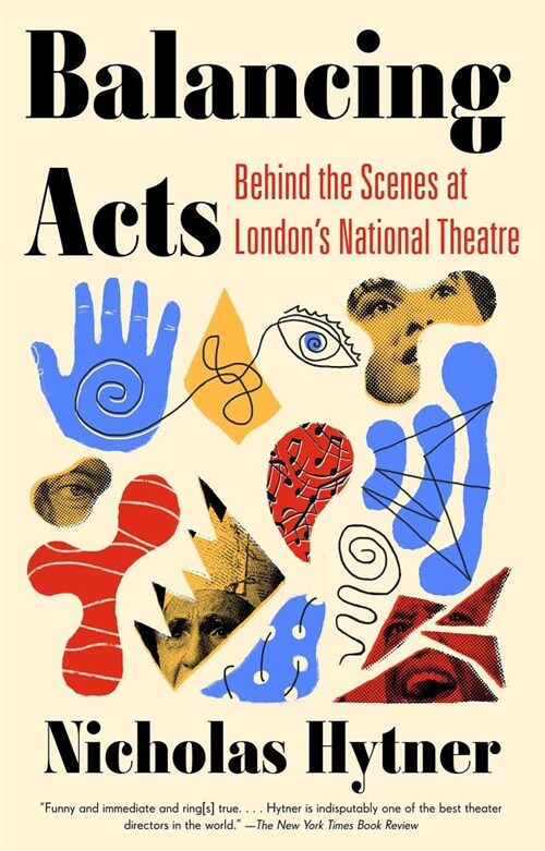 Balancing Acts: Behind the Scenes at Londons National Theatre (Paperback)