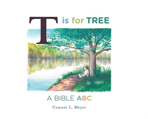 T is for Tree: A Bible ABC (Hardcover)