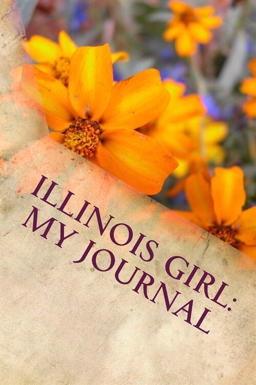 Illinois Girl: My Journal (Paperback)