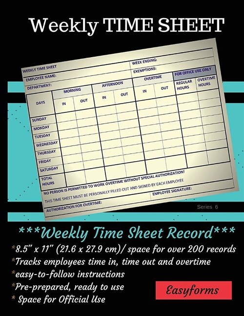 Weekly Time Sheets Series 6: Weekly Time Log/Employee Logbook/Time Sheet log/Payroll Sheets (Paperback)
